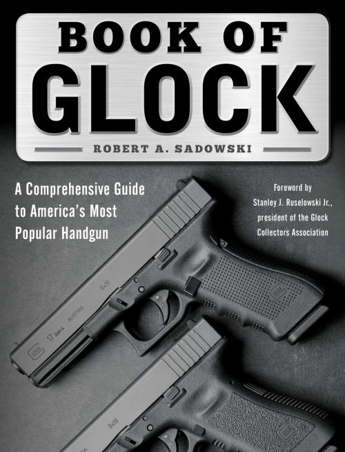 Cover of the book Book of Glock by Robert A. Sadowski, Skyhorse