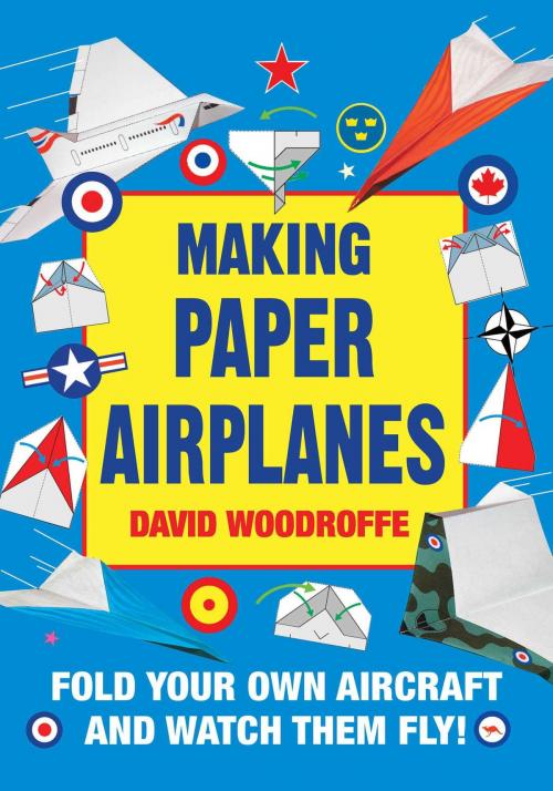 Cover of the book Making Paper Airplanes by David Woodroffe, Skyhorse