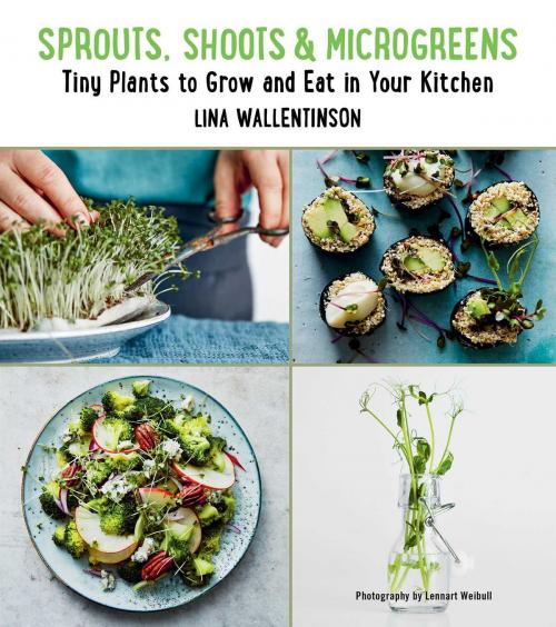 Cover of the book Sprouts, Shoots, and Microgreens by Lina Wallentinson, Skyhorse
