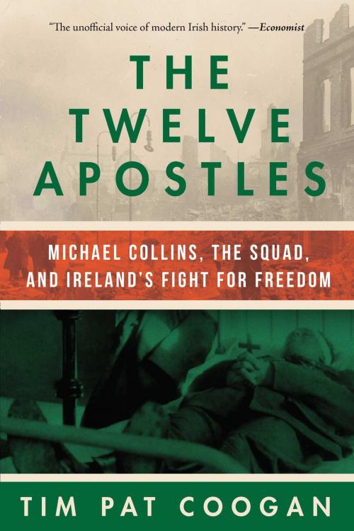 Cover of the book The Twelve Apostles by Tim Pat Coogan, Skyhorse