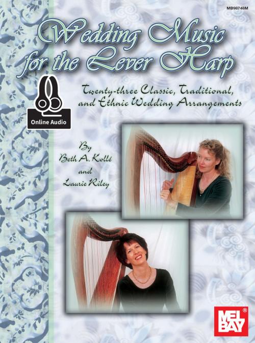 Cover of the book Wedding Music for the Lever Harp by Beth Kolle, Laurie Riley, Mel Bay Publications, Inc.
