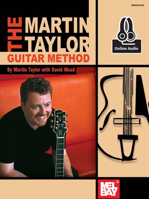 Cover of the book The Martin Taylor Guitar Method by Martin Taylor, David Mead, Mel Bay Publications, Inc.