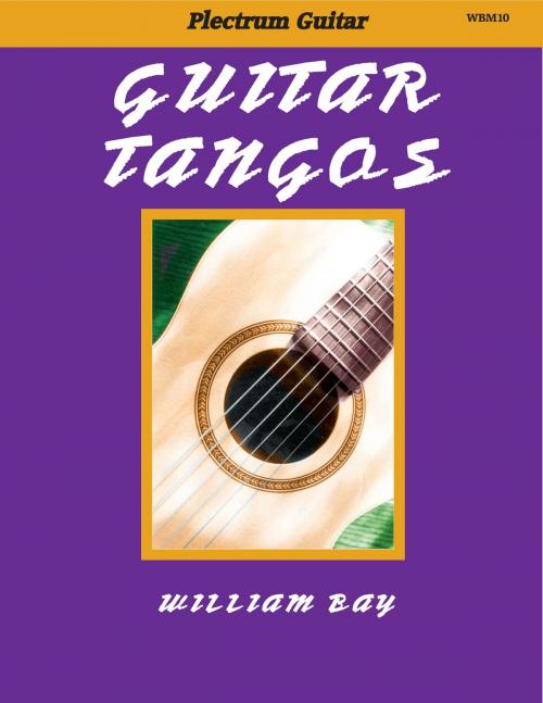 Cover of the book Guitar Tangos by William Bay, Mel Bay Publications, Inc.