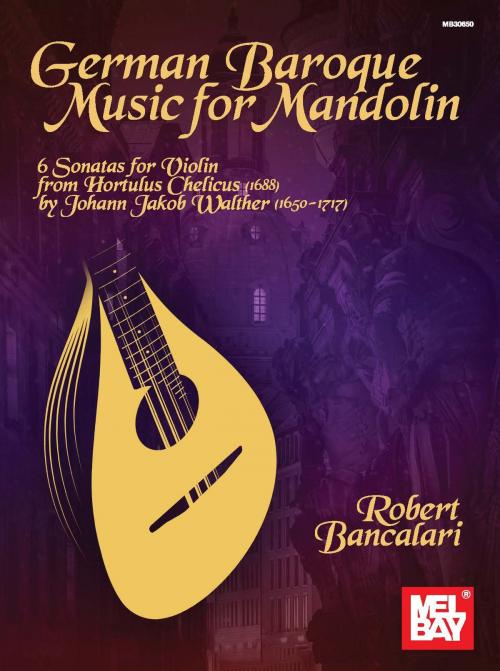 Cover of the book German Baroque Music for Mandolin by Robert Bancalari, Mel Bay Publications, Inc.