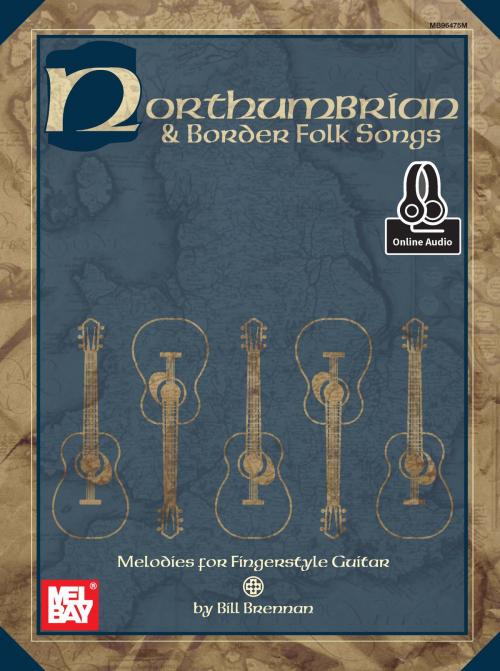 Cover of the book Northumbrian and Border Folk Songs by Bill Brennan, Mel Bay Publications, Inc.