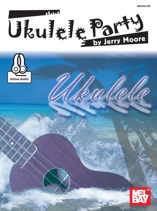 Cover of the book Ukulele Party by Jerry Moore, Mel Bay Publications, Inc.