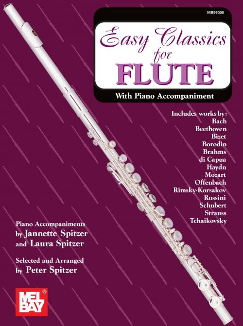 Cover of the book Easy Classics for Flute by Peter Spitzer, Jannette Spitzer, Laura Spitzer, Mel Bay Publications, Inc.
