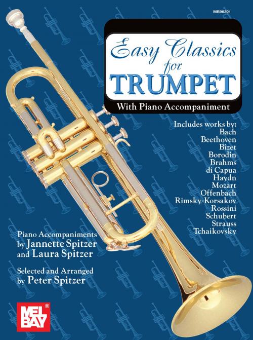 Cover of the book Easy Classics for Trumpet by Peter Spitzer, Jannette Spitzer, Laura Spitzer, Mel Bay Publications, Inc.