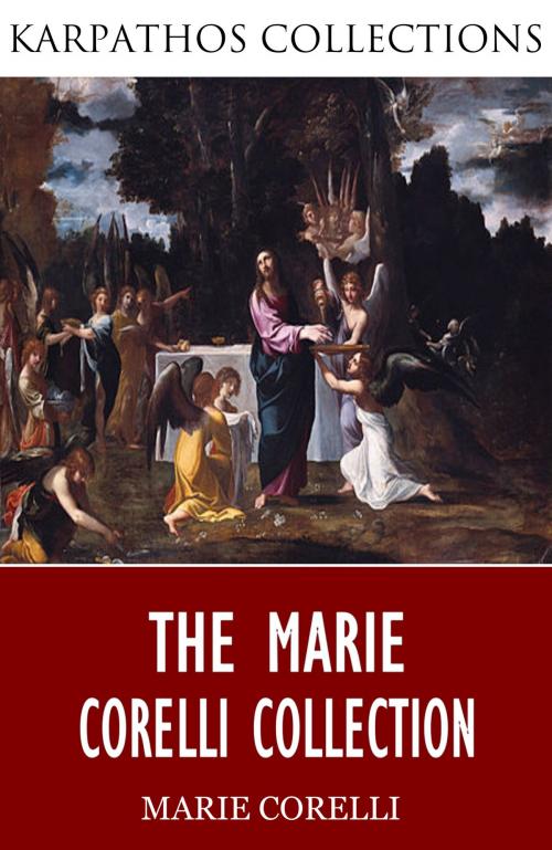 Cover of the book The Marie Corelli Collection by Marie Corelli, Charles River Editors