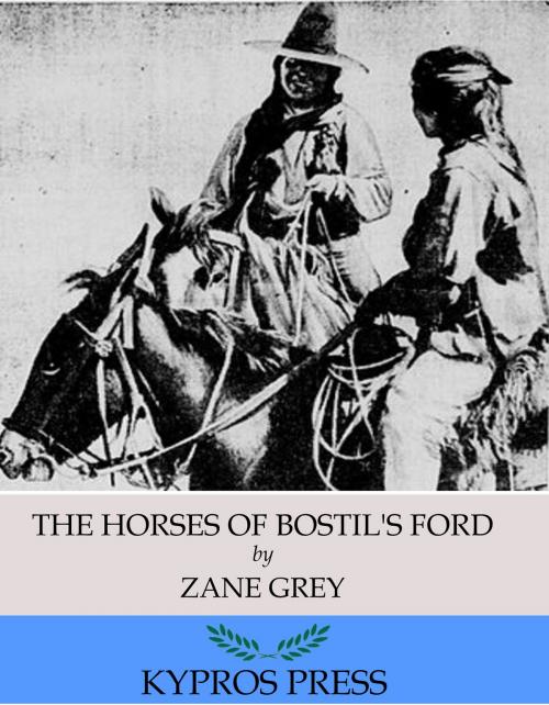 Cover of the book The Horses of Bostil’s Ford by Zane Grey, Charles River Editors