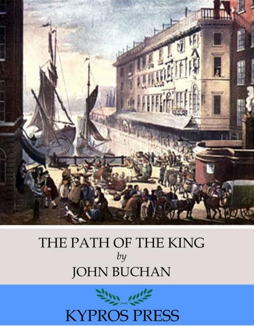 Cover of the book The Path of the King by John Buchan, Charles River Editors