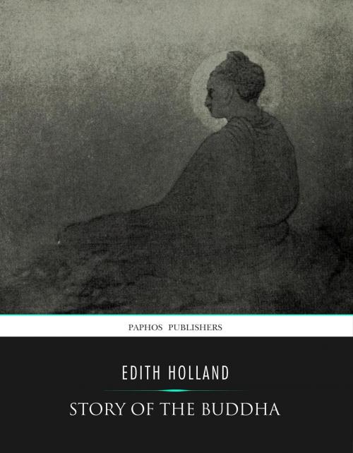 Cover of the book Story of the Buddha by Edith Holland, Charles River Editors