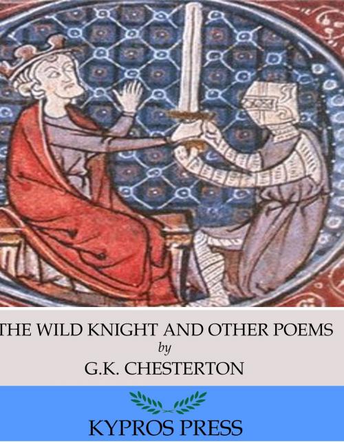 Cover of the book The Wild Knight and Other Poems by G.K. Chesterton, Charles River Editors