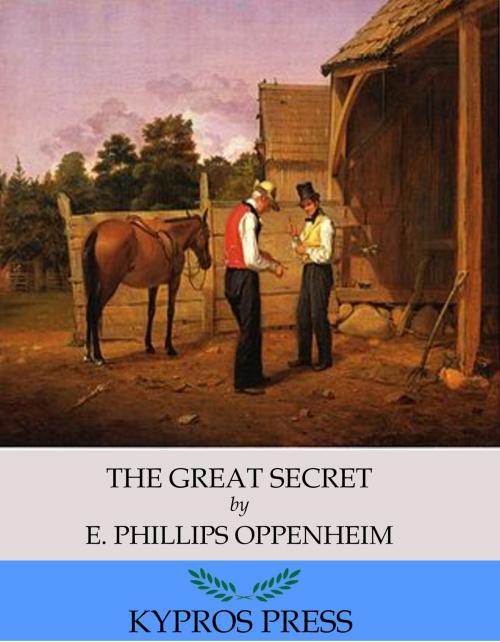 Cover of the book The Great Secret by E. Phillips Oppenheim, Charles River Editors