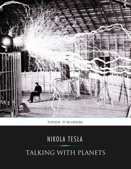 Cover of the book Talking with Planets by Nikola Tesla, Charles River Editors