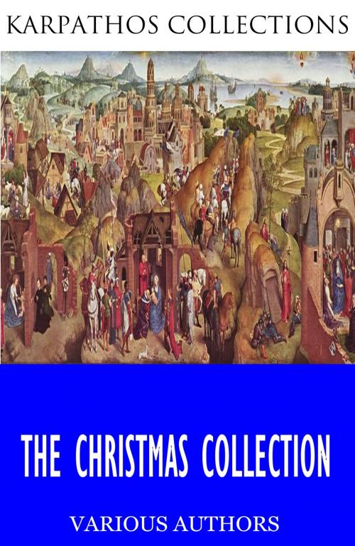 Cover of the book The Christmas Collection by Charles Dickens, Charles River Editors