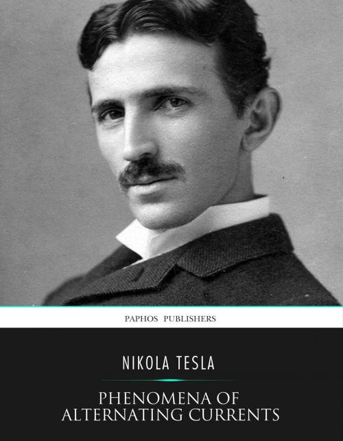 Cover of the book Phenomena of Alternating Currents of Very High Frequency by Nikola Tesla, Charles River Editors