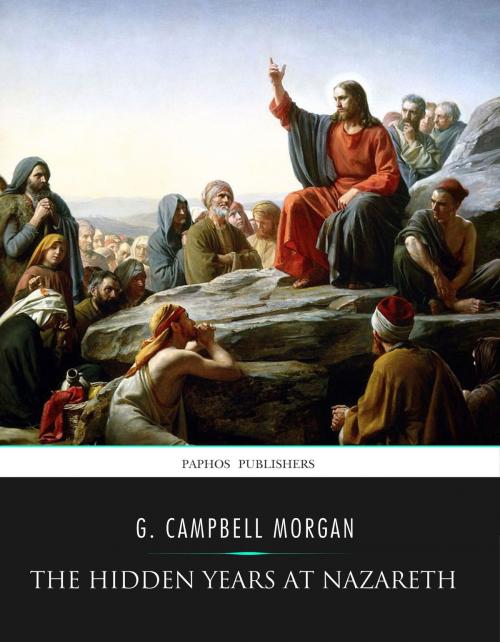 Cover of the book The Hidden Years at Nazareth by G. Campbell Morgan, Charles River Editors
