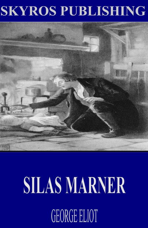 Cover of the book Silas Marner by George Eliot, Charles River Editors