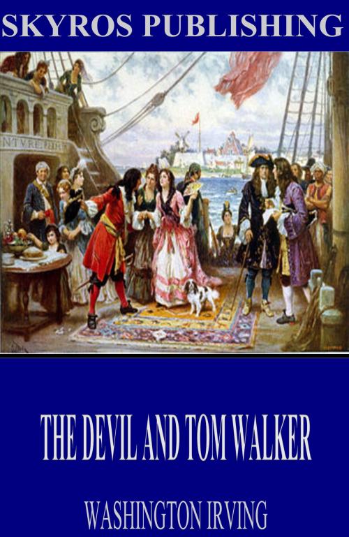 Cover of the book The Devil and Tom Walker by Washington Irving, Charles River Editors