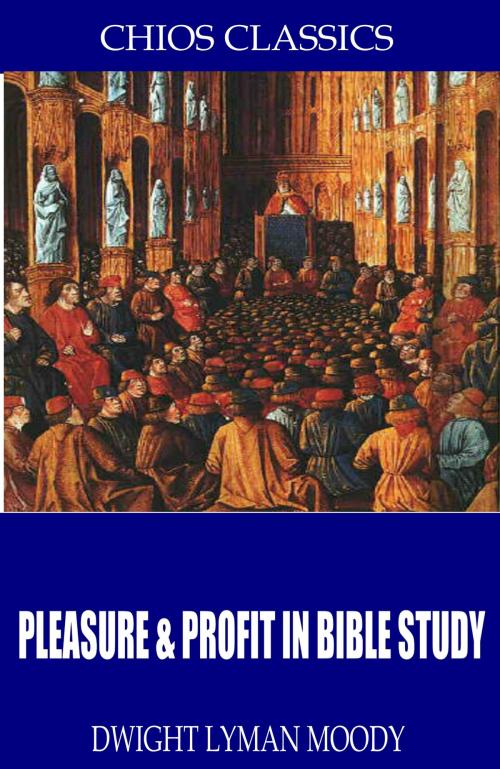 Cover of the book Pleasure & Profit in Bible Study by D.L. Moody, Charles River Editors