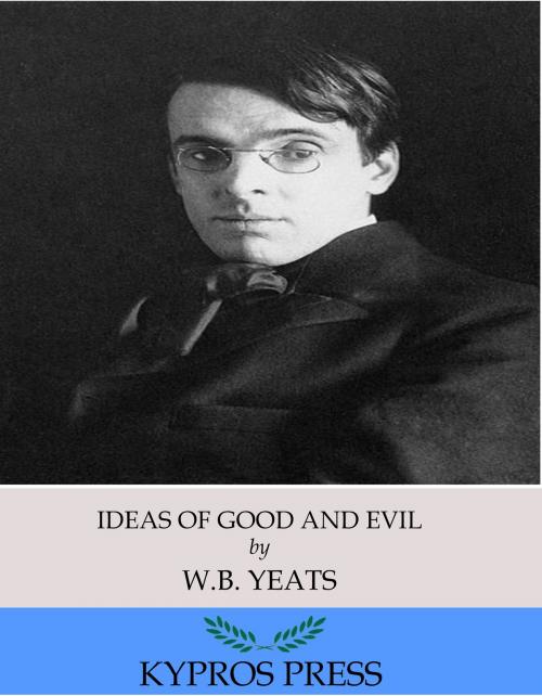Cover of the book Ideas of Good and Evil by W. B. Yeats, Charles River Editors