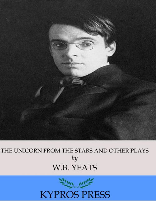 Cover of the book The Unicorn from the Stars and Other Plays by W. B. Yeats, Charles River Editors