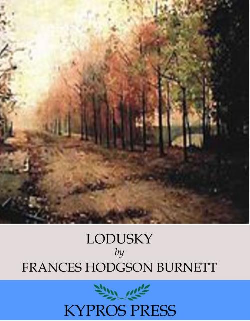 Cover of the book Lodusky by Frances Hodgson Burnett, Charles River Editors