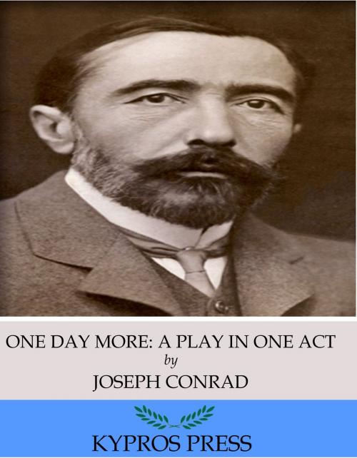 Cover of the book One Day More: A Play in One Act by Joseph Conrad, Charles River Editors