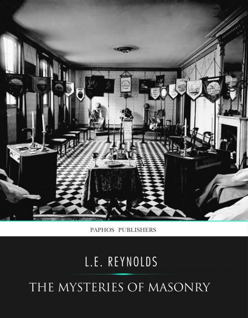 Cover of the book The Mysteries of Masonry by L.E. Reynolds, Charles River Editors