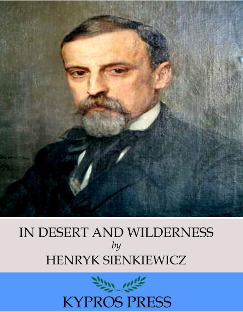 Cover of the book In Desert and Wilderness by Henryk Sienkiewicz, Charles River Editors