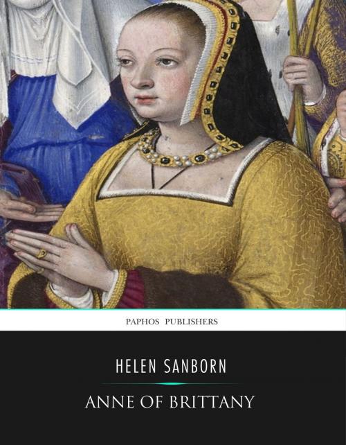 Cover of the book Anne of Brittany by Helen Sanborn, Charles River Editors