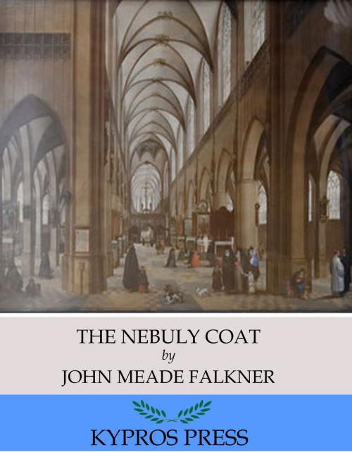 Cover of the book The Nebuly Coat by John Meade Falkner, Charles River Editors