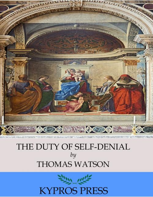 Cover of the book The Duty of Self-Denial by Thomas Watson, Charles River Editors