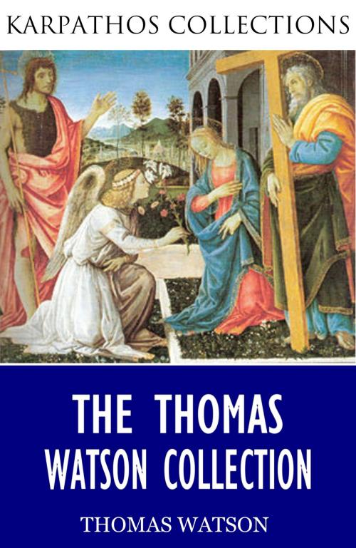 Cover of the book The Thomas Watson Collection by Thomas Watson, Charles River Editors