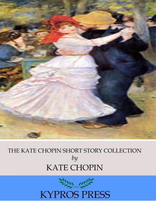 Cover of the book The Kate Chopin Short Story Collection by Kate Chopin, Charles River Editors