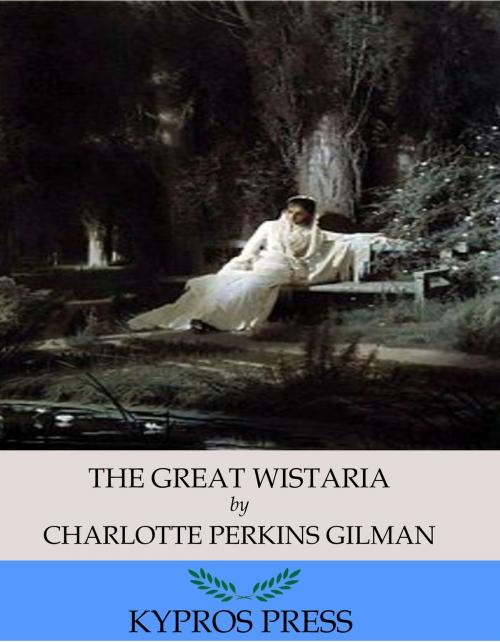 Cover of the book The Giant Wistaria by Charlotte Perkins Gilman, Charles River Editors