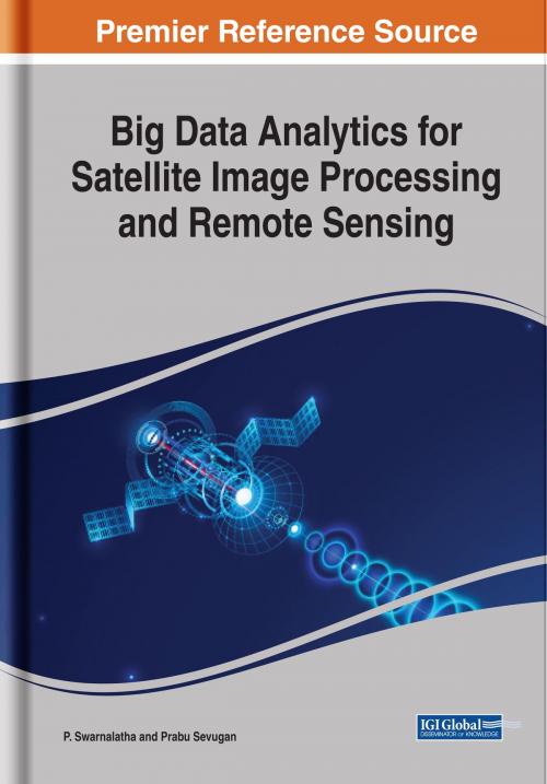 Cover of the book Big Data Analytics for Satellite Image Processing and Remote Sensing by , IGI Global
