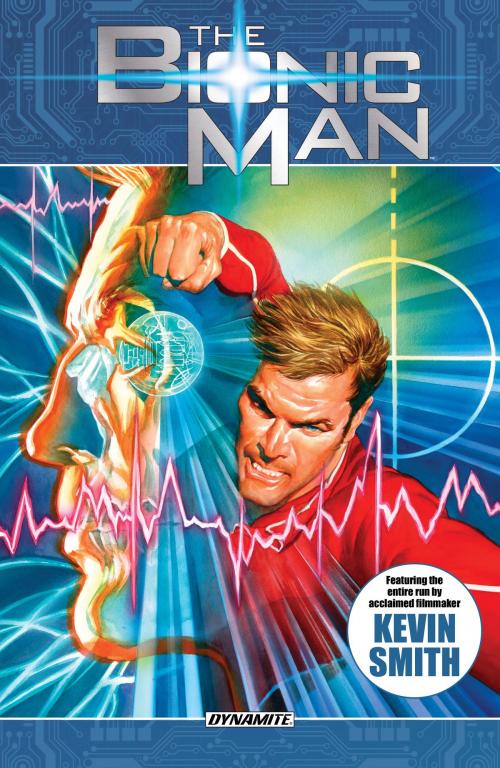 Cover of the book The Bionic Man Omnibus Vol. 1 by Kevin Smith, Phil Hester, Aaron Gillespie, Dynamite Entertainment
