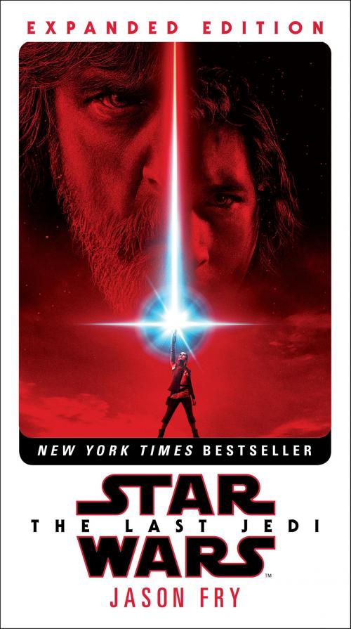 Cover of the book The Last Jedi: Expanded Edition (Star Wars) by Jason Fry, Random House Publishing Group