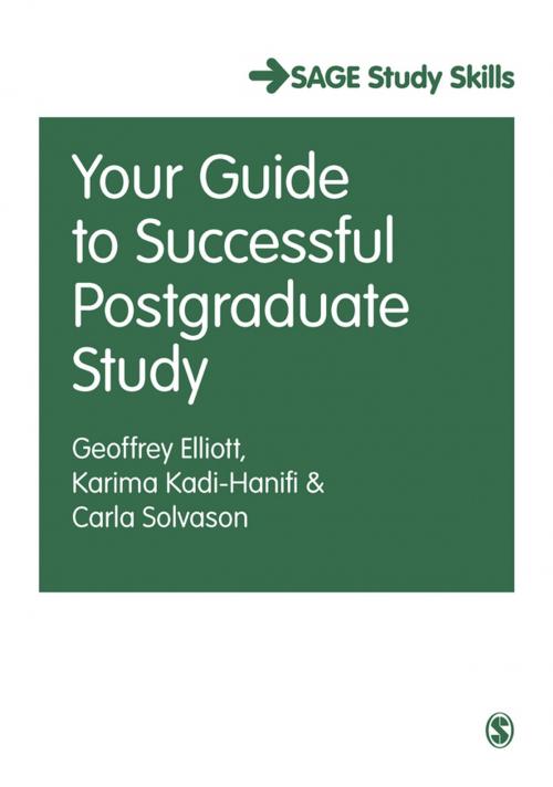 Cover of the book Your Guide to Successful Postgraduate Study by Professor Geoffrey C Elliott, Karima Kadi-Hanifi, Carla Solvason, SAGE Publications