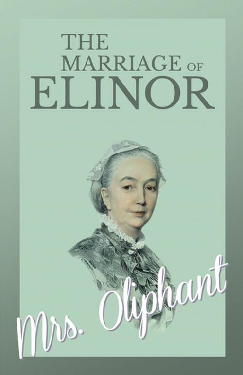 Cover of the book The Marriage of Elinor by Mrs. Oliphant, Read Books Ltd.