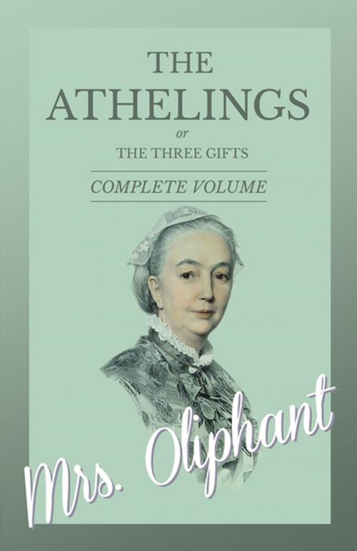 Cover of the book The Athelings, or The Three Gifts - Complete Volume by Mrs. Oliphant, Read Books Ltd.