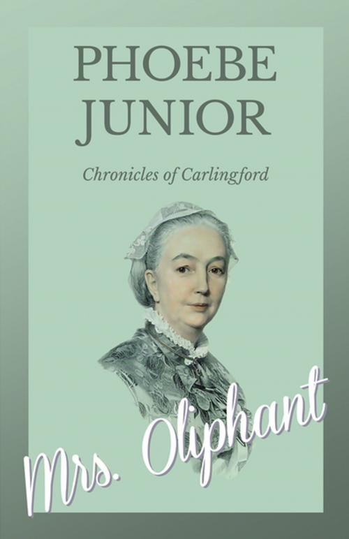 Cover of the book Phoebe, Junior - Chronicles of Carlingford by Mrs. Oliphant, Read Books Ltd.