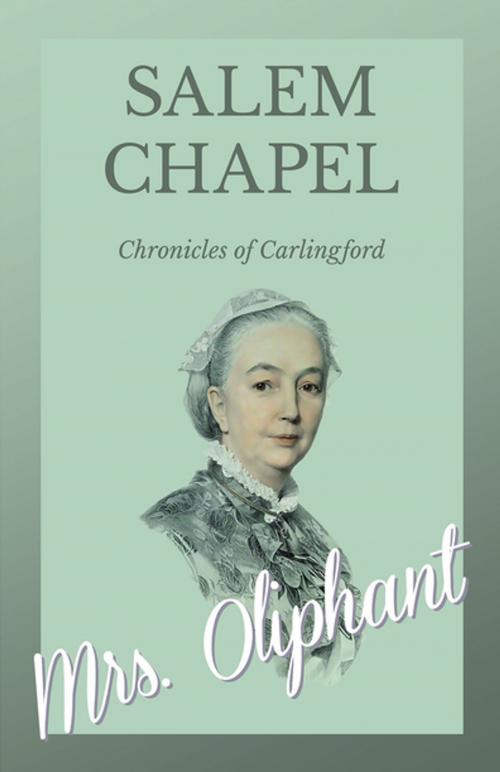 Cover of the book Salem Chapel - Chronicles of Carlingford by Mrs. Oliphant, Read Books Ltd.