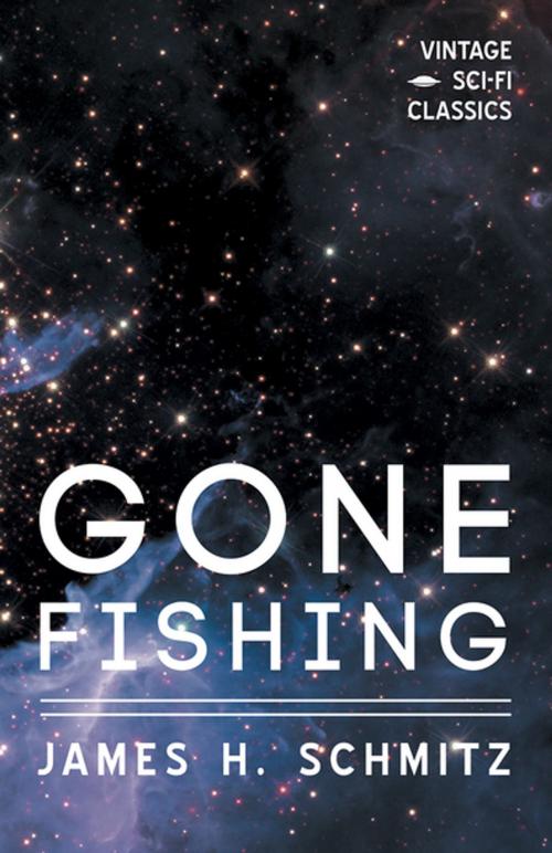 Cover of the book Gone Fishing by James H. Schmitz, Read Books Ltd.