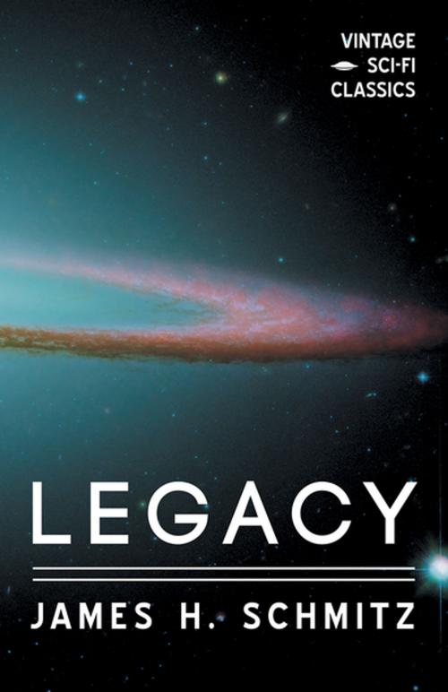 Cover of the book Legacy by James H. Schmitz, Read Books Ltd.