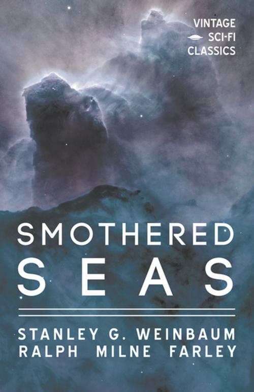 Cover of the book Smothered Seas by Stanley G. Weinbaum, Ralph Milne Farley, Read Books Ltd.