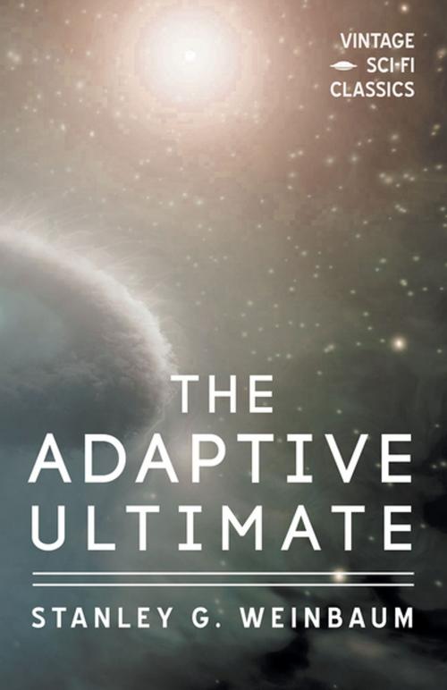 Cover of the book The Adaptive Ultimate by Stanley G. Weinbaum, Read Books Ltd.