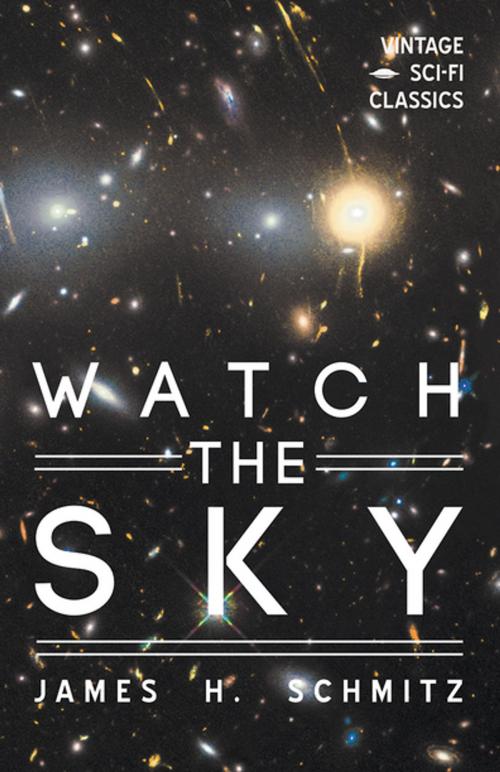 Cover of the book Watch the Sky by James H. Schmitz, Read Books Ltd.